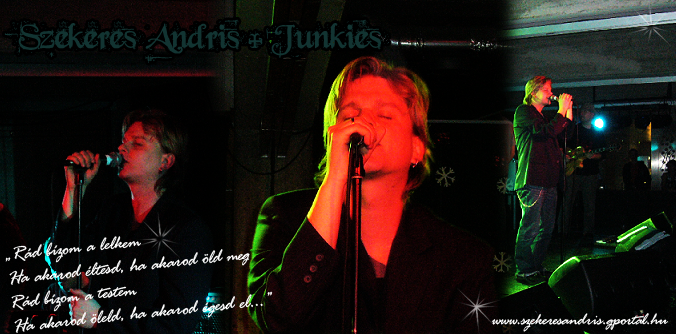 Szekeres Andris+ Junkies! =)
